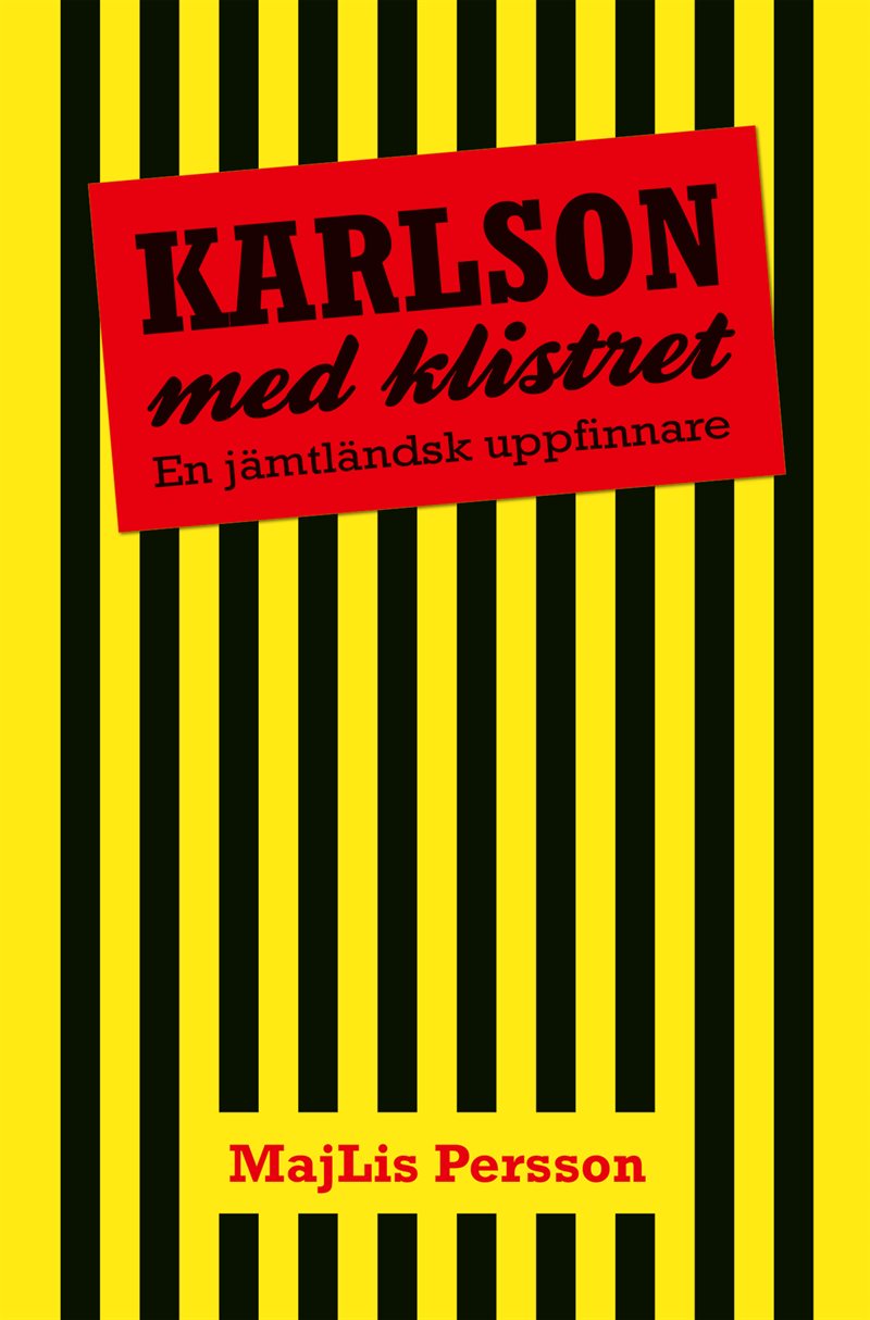 Karlson med klistret - en jämtländsk uppfinnare