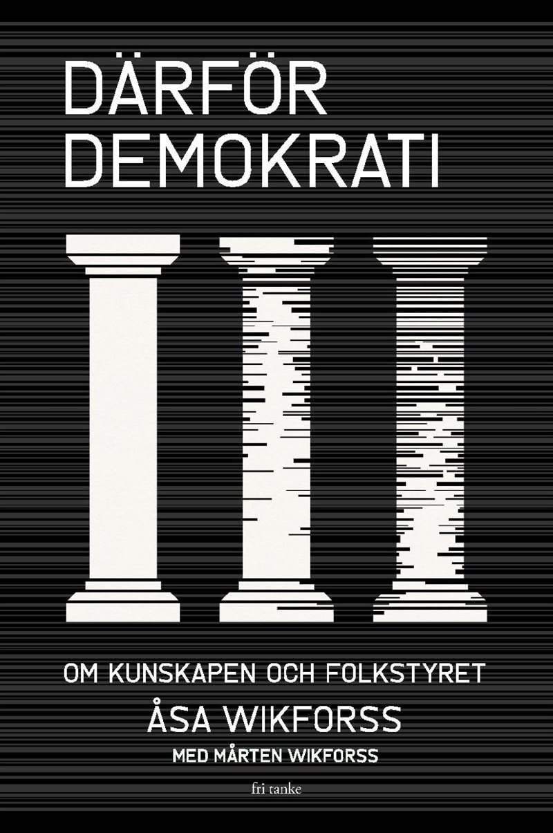 Därför demokrati : om kunskapen och folkstyret