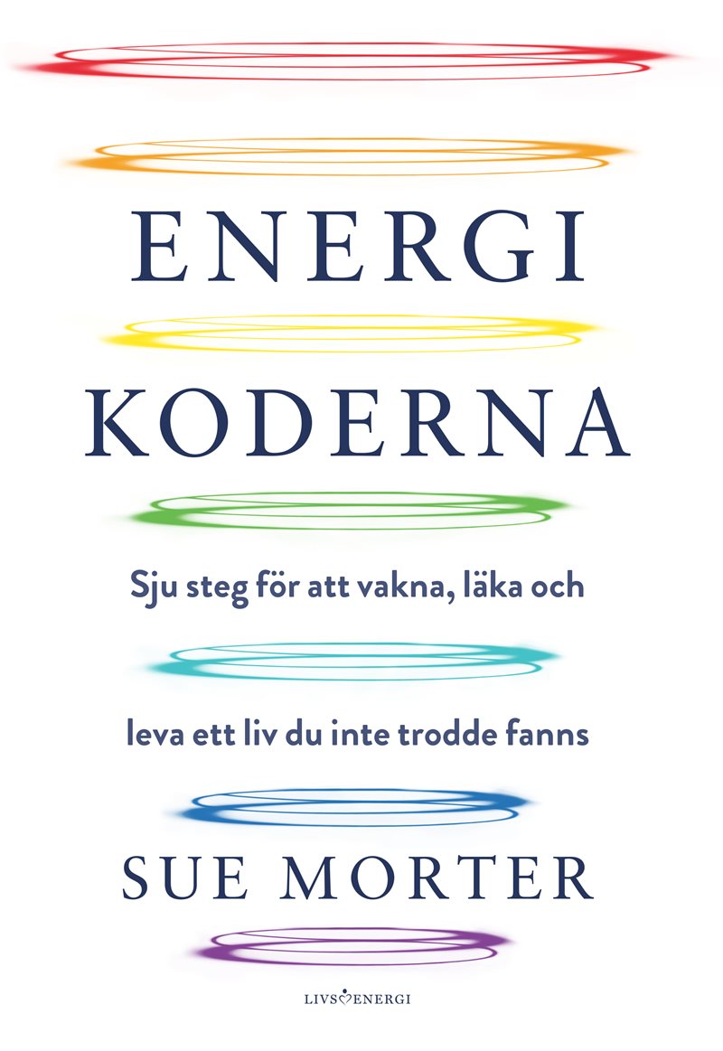 Energikoderna : sju steg för att vakna, läka och leva ett liv du inte trodde fanns