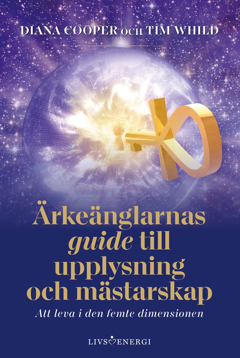 Ärkeänglarnas guide till upplysning och mästarskap : att leva i den femte dimensionen