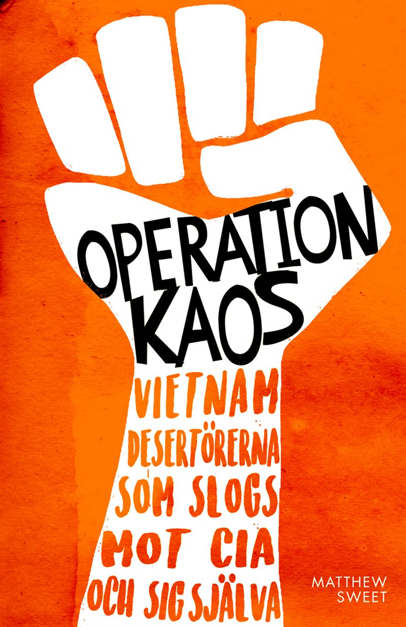 Operation Kaos : Vietnamdesertörerna som slogs mot CIA och sig själva