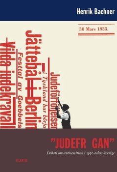Judefrågan : Debatt om antisemitism i 1930-talets Sverige