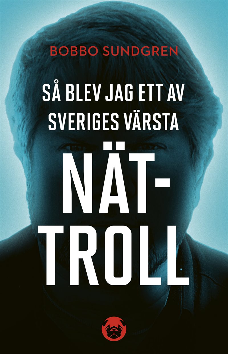 Så blev jag ett av Sveriges värsta nättroll