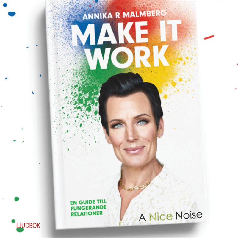 Make it  work : en guide till fungerande relationer