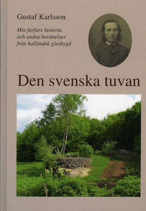 Den svenska tuvan : min farfars historia och andra berättelser från halländsk glesbygd