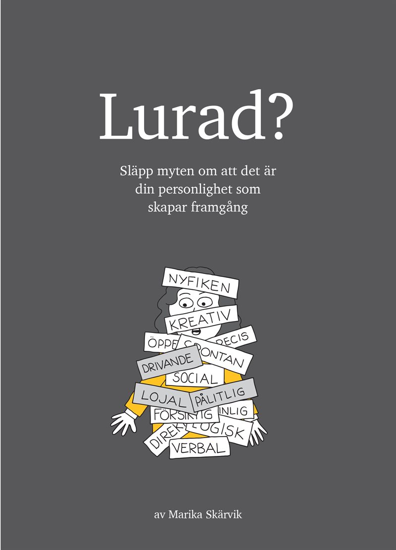 Lurad? - Släpp myten om att det är din personlighet som skapar framgång