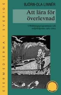 Att lära för överlevnad. Utbildningsprogrammen och miljöfrågorna 1962-2002