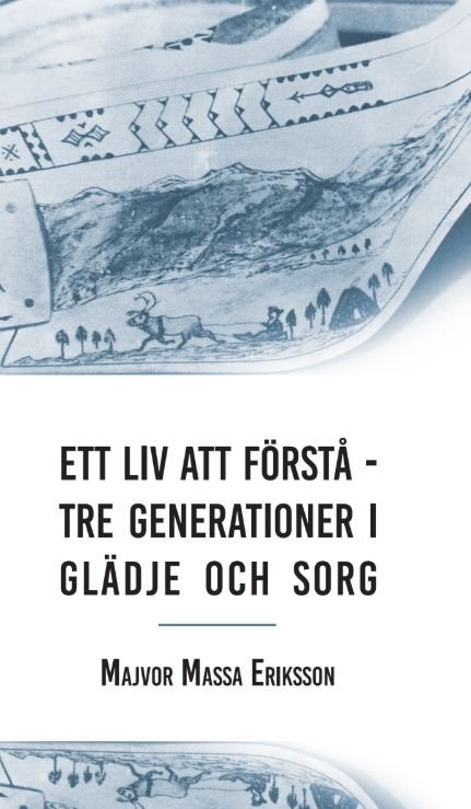 Ett Liv att förstå - Tre Generationer i Glädje och Sorg