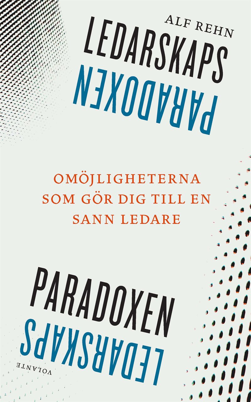 Ledarskapsparadoxen : Omöjligheterna som gör dig till en sann ledare