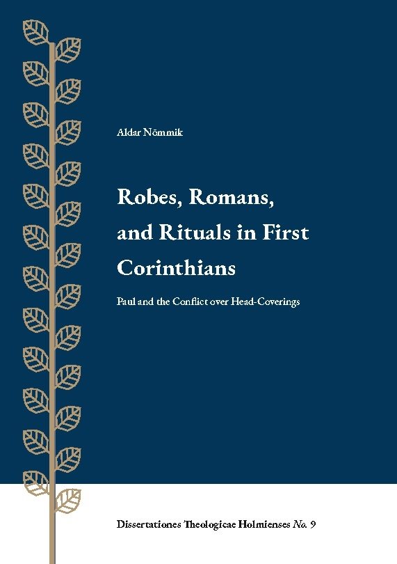 Robes, Romans, and Rituals in First Corinthians : Paul and the Conflict ove