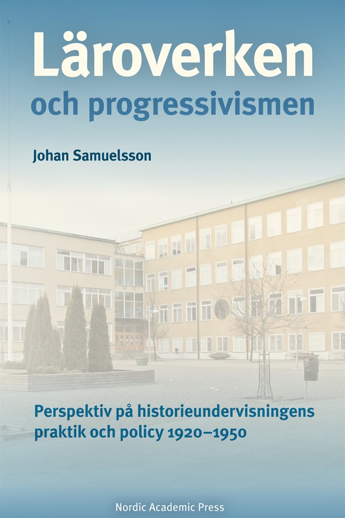 Läroverken och progressivismen : Perspektiv på historieundervisningens prak