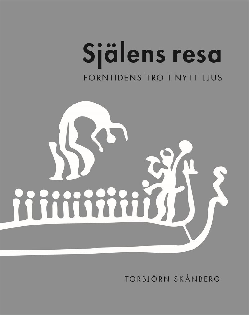 Själens resa : forntidens tro i nytt ljus