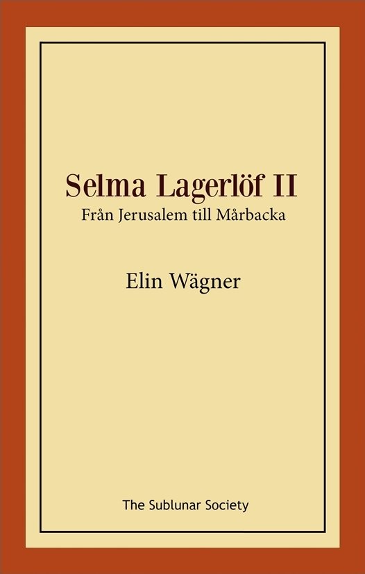 Selma Lagerlöf II : från Jerusalem till Mårbacka