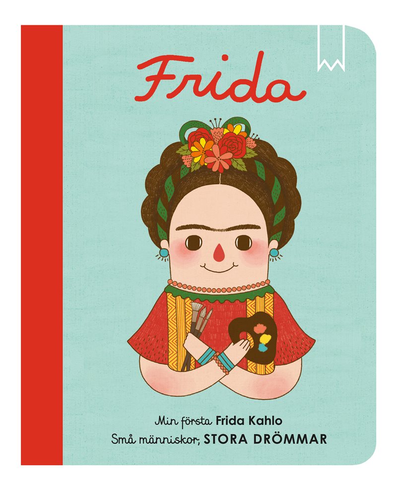 Små människor, stora drömmar. Min första Frida Kahlo