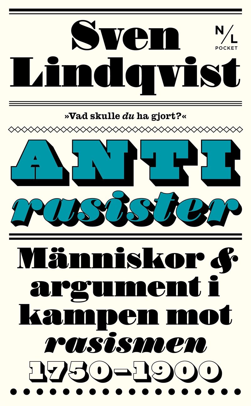 Antirasister : människor & argument i kampen mot rasismen 1750-1900