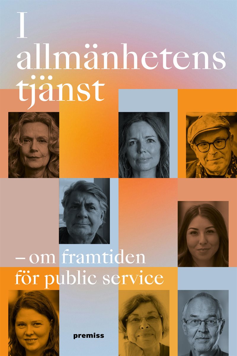 I allmänhetens tjänst : framtiden för public service