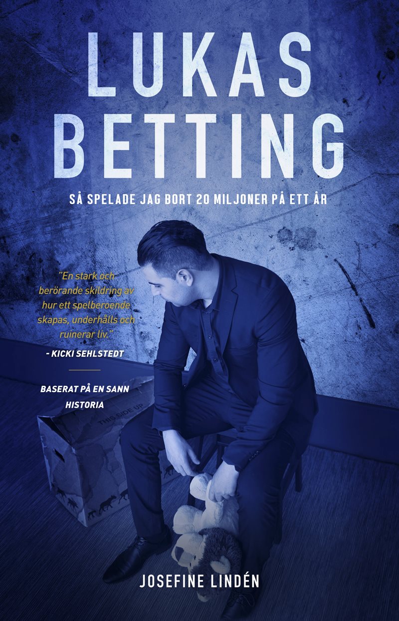 Lukas Betting : så spelade jag bort 20 miljoner på ett år