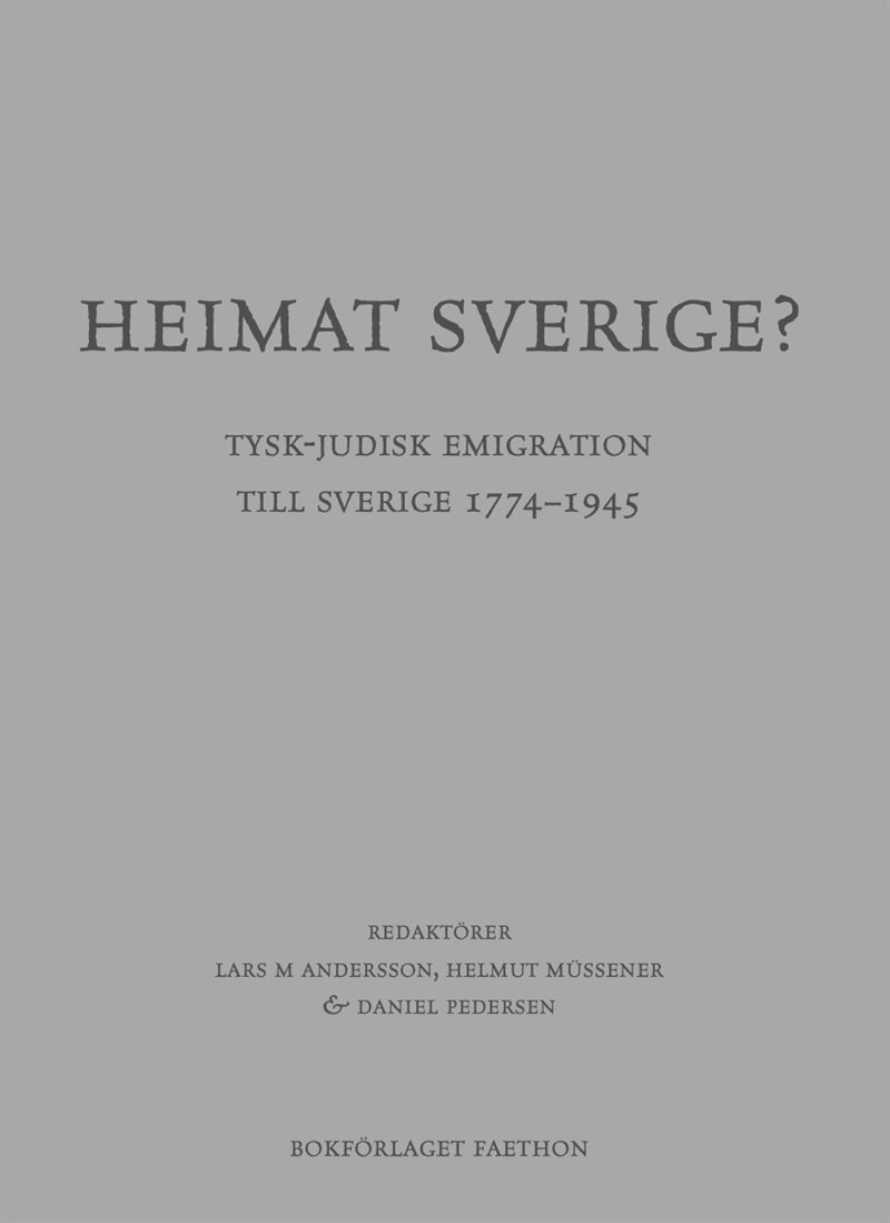 Heimat Sverige? Tysk-judisk emigration till Sverige 1774-1945