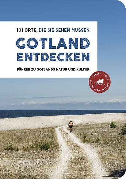 Gotland Entdecken – 101 Orte, Die sie Sehen Müssen