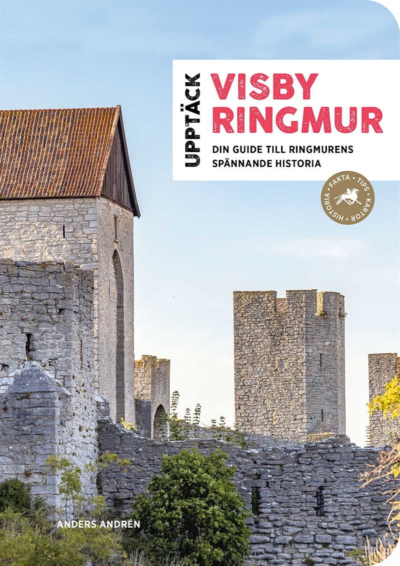 Upptäck Visby ringmur : din guide till ringmurens spännande historia