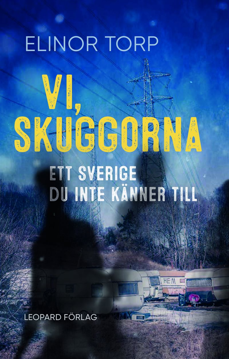 Vi, skuggorna : ett Sverige du inte känner till