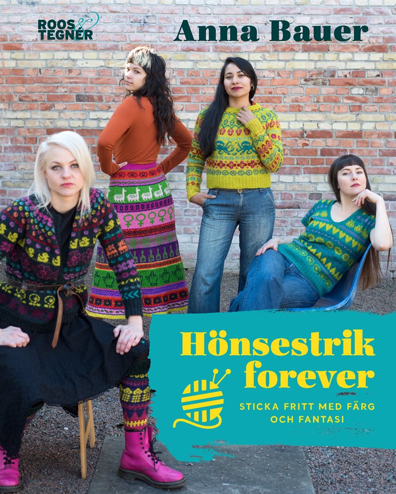 Hönsestrik forever : sticka fritt med färg och fantasi