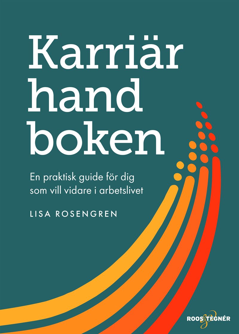 Karriärhandboken : en praktisk guide för dig som vill vidare i arbetslivet