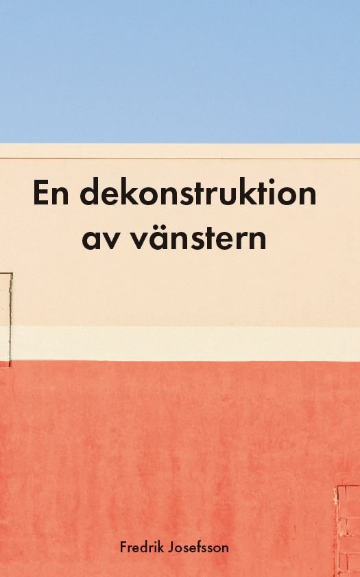 En dekonstruktion av vänstern