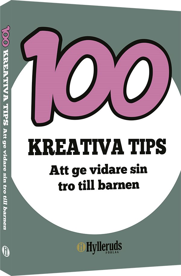 100 kreativa tips : att ge vidare sin tro till barnen