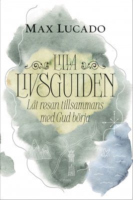 Lilla livsguiden : låt resan tillsammans med Gud börja