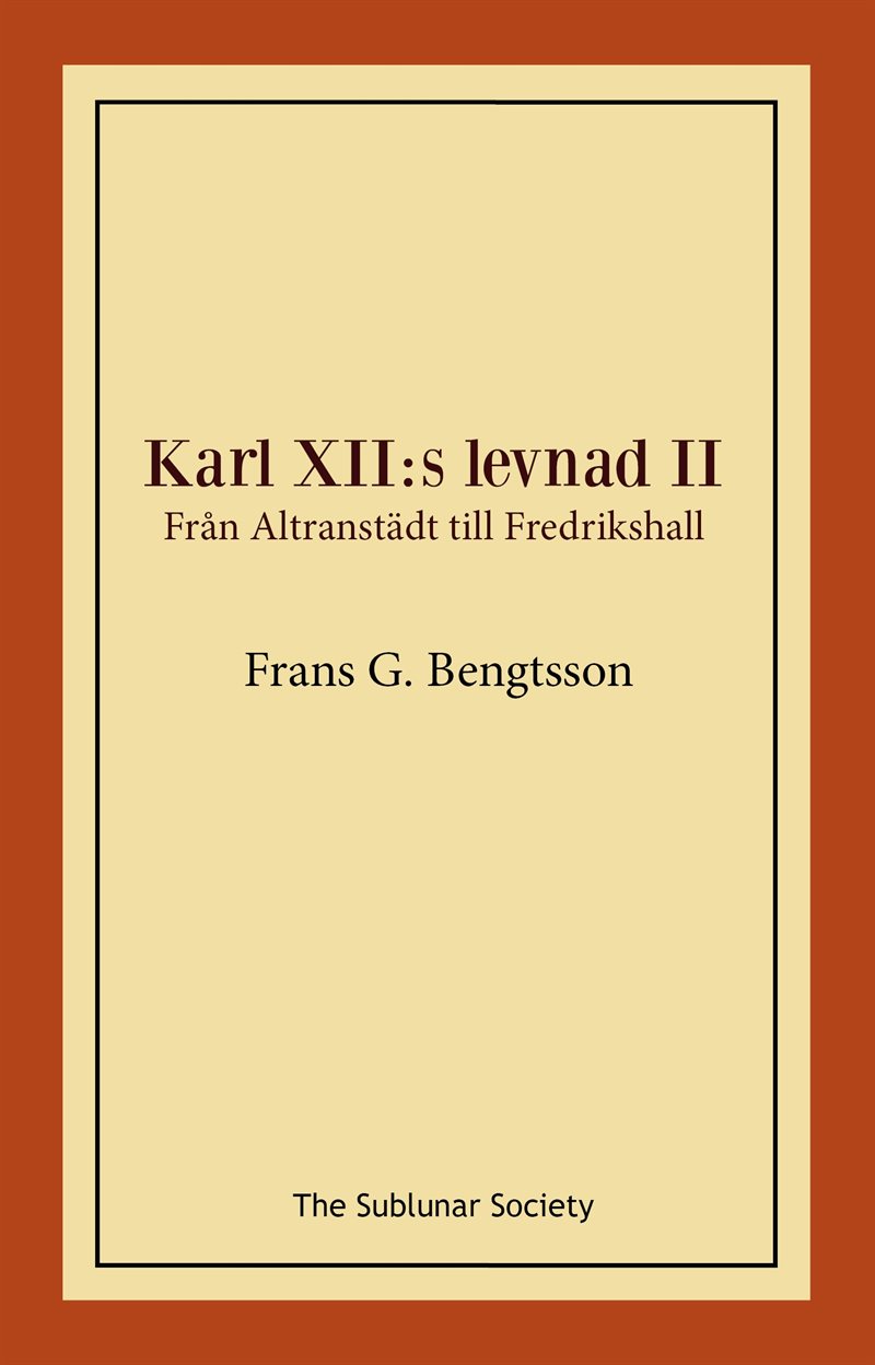 Karl XII:s levnad II : Från Altranstädt till Fredrikshall