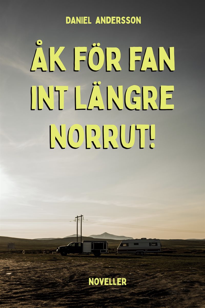 Åk för fan int längre norrut!