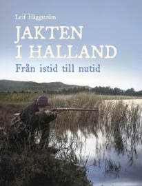 Jakten i Halland. Från istid till nutid