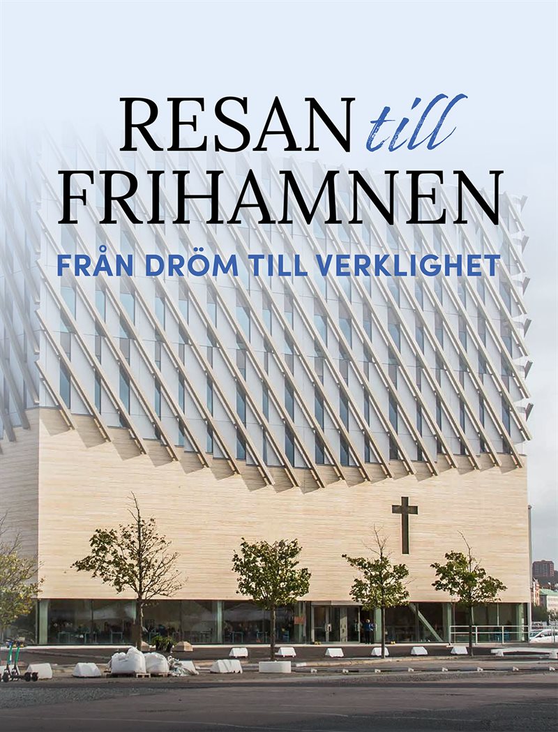 Resan till Frihamnen : från dröm till verklighet