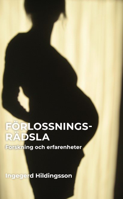 Förlossningsrädsla : forskning och erfarenhet