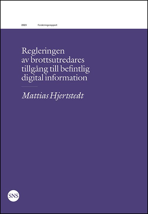 Regleringen av brottsutredares tillgång till befintlig digital information