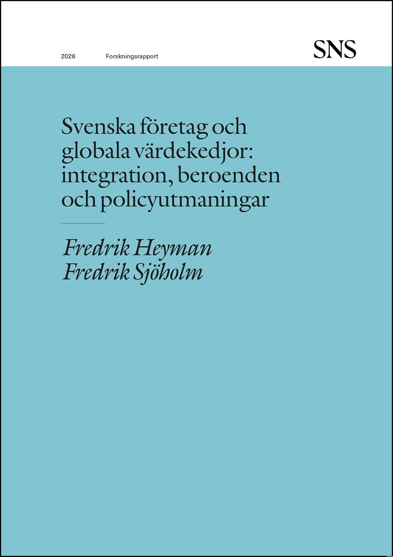 Svenska företag och  globala värdekedjor:  integration, beroenden  och poli