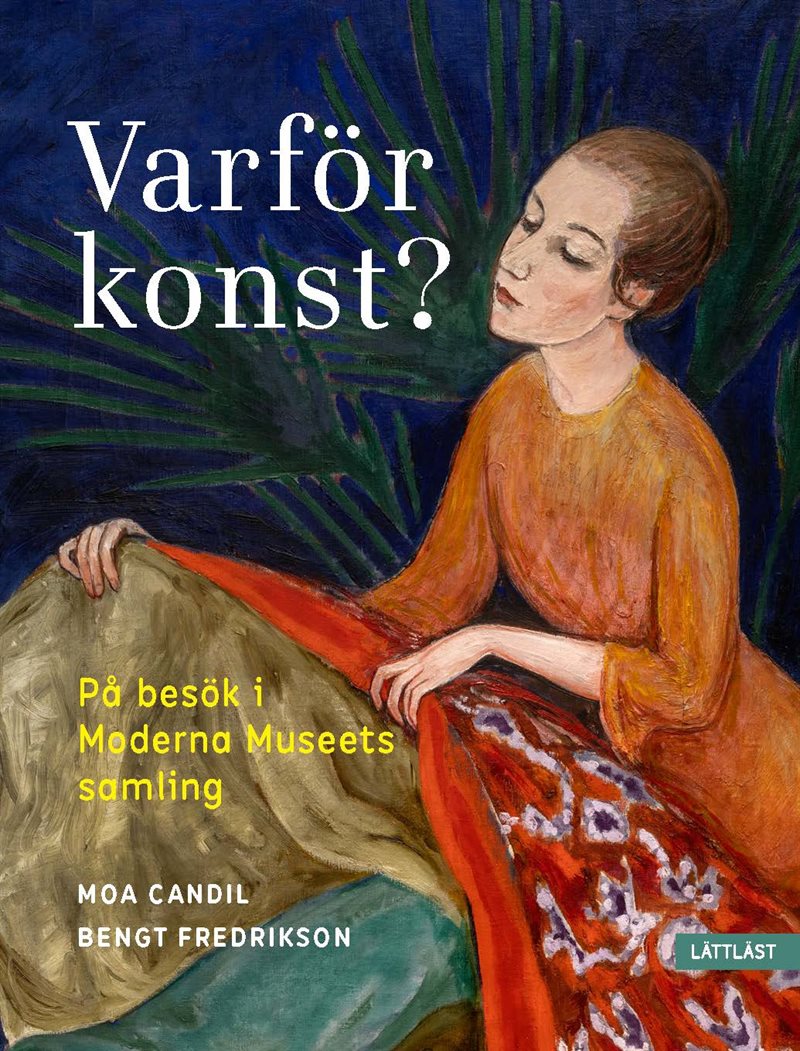 Varför konst? På besök i Moderna Museets samling