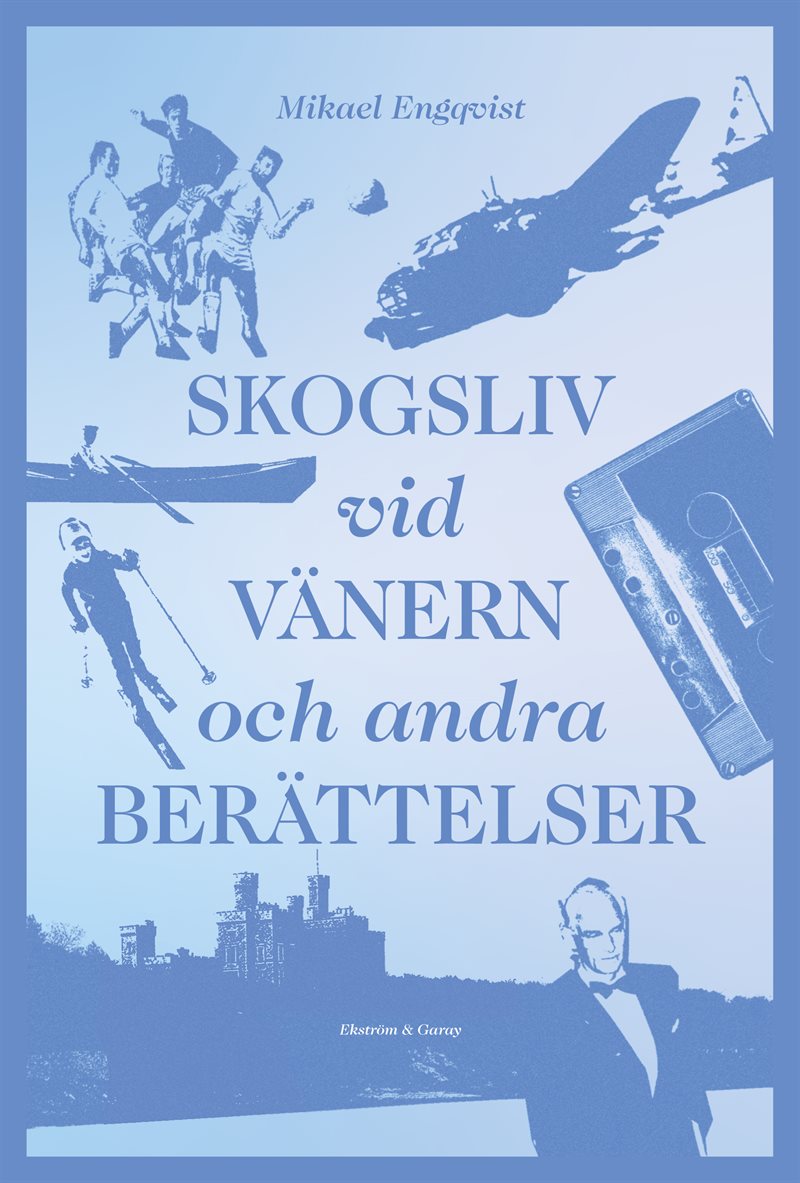 Skogsliv vid Vänern och andra berättelser