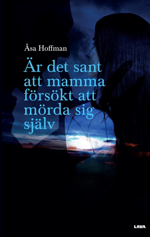 Är det sant att mamma försökt att mörda sig själv