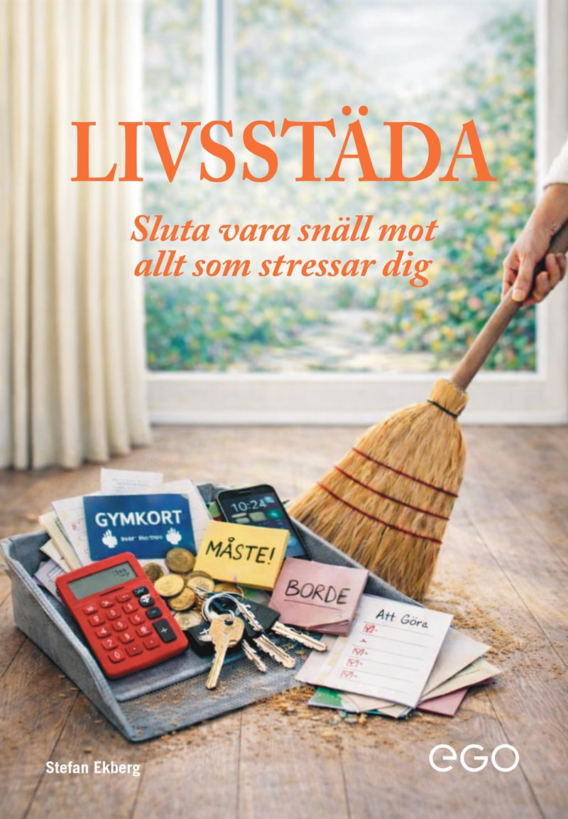 Livsstäda : sluta vara snäll mot allt som stressar dig