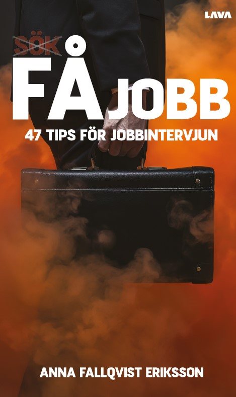 Få jobb : 47 tips för jobbintervjun 