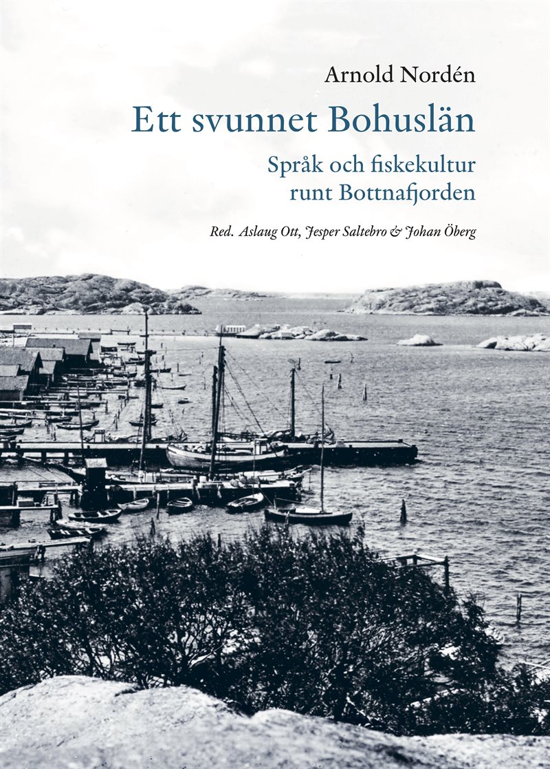 Ett svunnet Bohuslän : språk och fiskekultur runt Bottnafjorden.