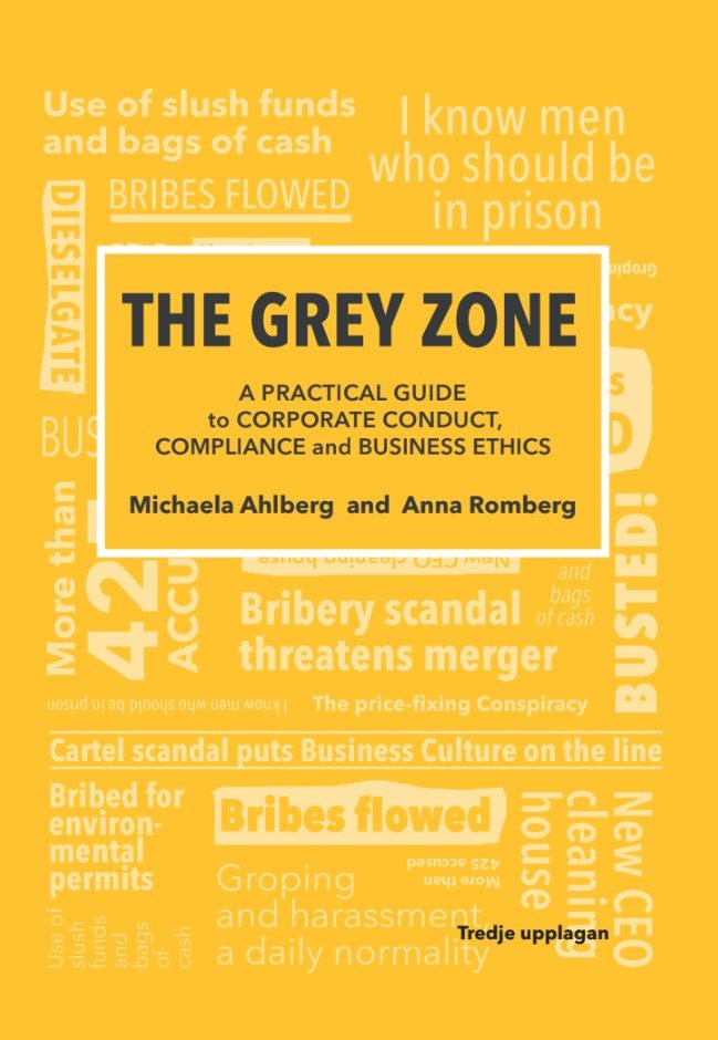 The grey zone : a practical guide to corporate conduct, compliance and business ethics