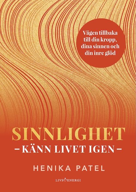 Sinnlighet : känn livet igen