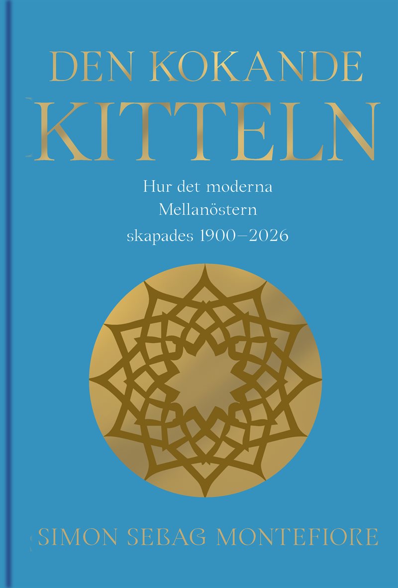 Den kokande kitteln. Hur det moderna Mellanöstern skapades 1900-2026