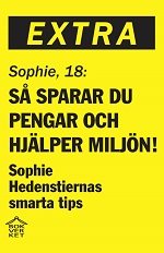 Så sparar du pengar och hjälper miljön! : Sophie Hedenstiernas smarta tips