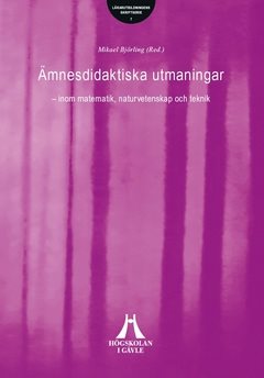 Ämnesdidaktiska utmaningar inom matematik, naturvetenskap och teknik