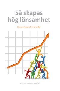 Så skapas hög lönsamhet : Lönsamhetens fyra grunder