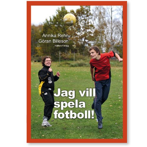 Jag vill spela fotboll!